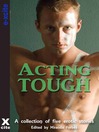 Acting Tough (eBook): A collection of five erotic stories